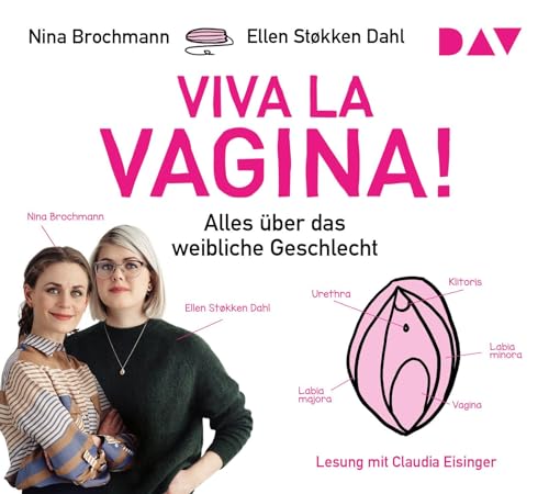 Viva la Vagina! Alles über das weibliche Geschlecht. 4 CDs: Lesung mit Claudia Eisinger