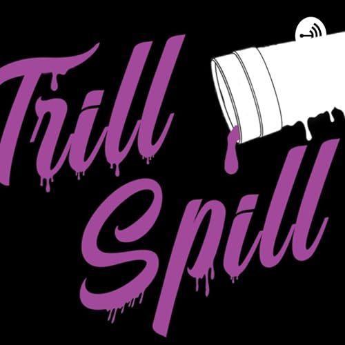 Trill Spill Podcast Por Jeanette Green arte de portada