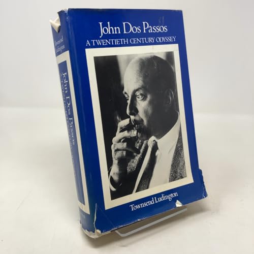 John Dos Passos: A 20th-century Odyssey 1st edition by Ludington, Townsend (1980) Hardcover