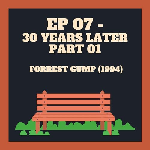 Cinema Clash EP 07 - 30 Years Later (part 01): Forrest Gump (1994)