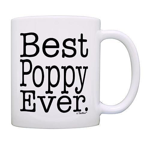 ThisWear Poppy Gift for Grandpa Best Poppy Ever Gift 11oz Ceramic Coffee Mug
