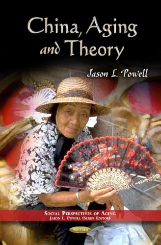 China, Aging and Theory (Social Perspectves on Aging)