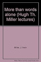 More than words alone (Hugh Th. Miller lectures) B0006YQHQG Book Cover