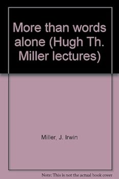 Unknown Binding More than words alone (Hugh Th. Miller lectures) Book