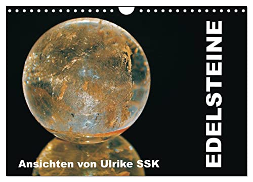 Edelsteine - Ansichten von Ulrike SSK (Wandkalender 2025 DIN A4 quer), CALVENDO Monatskalender