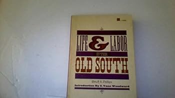 Life and Labor in the Old South (Southern Classics)