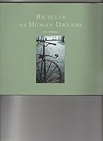 Bicycles As Human Dreams B0038CY7S8 Book Cover