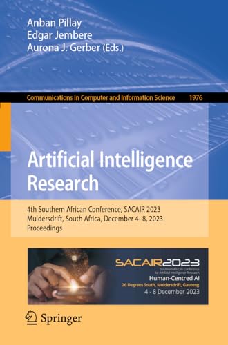 Artificial Intelligence Research: 4th Southern African Conference, SACAIR 2023, Muldersdrift, South Africa, December 4–8, 2023, Proceedings (Communications in Computer and Information Science)