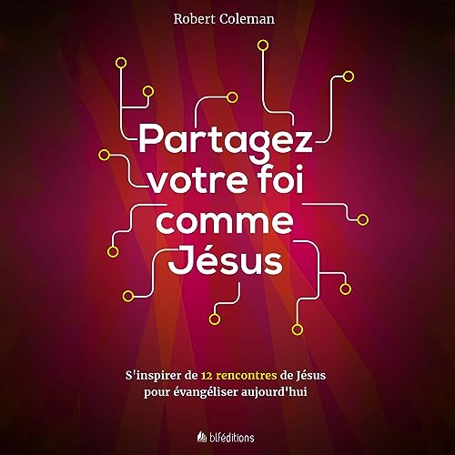 Robert Coleman - Partagez votre foi comme J&amp;eacute;sus [Share Your Faith Like Jesus] episode artwork
