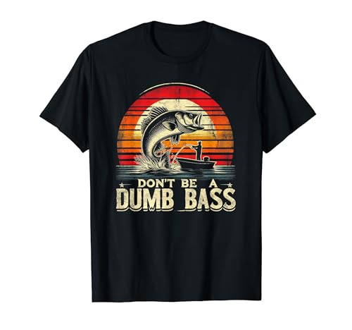 Bass Fishing Funny Don't Be A Dumb Bass Retro Men's Fishing T-Shirt