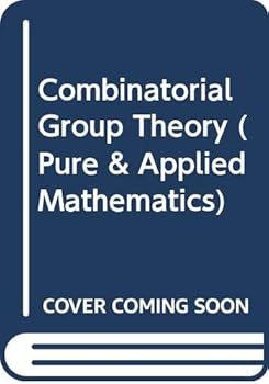 Hardcover Combinatorial Group Theory: Presentation of Groups in Terms of Generators and Relations Book