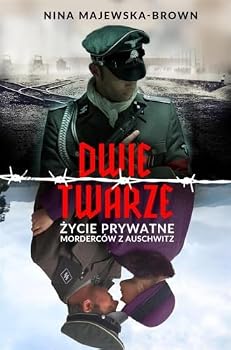 Paperback Dwie twarze: Zycie prywatne morderców z Auschwitz [Polish] Book