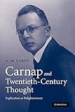Carnap and Twentieth-Century Thought: Explication as Enlightenment