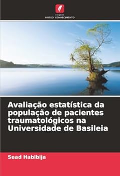Paperback Avaliação estatística da população de pacientes traumatológicos na Universidade de Basileia [Portuguese] Book
