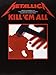 Produktbild Metallica Kill 'Em All Tab (Album): Songbook, Grifftabelle für Gitarre