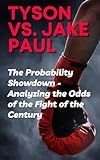 Tyson vs. Jake Paul: The Probability Showdown - Analyzing the Odds of the Fight of the Century