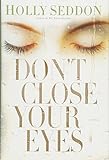 Don't Close Your Eyes: A Novel