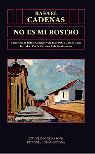 No es mi rostro. XXVII Premio Reina Sofía de Poesía Iberoamericana (Biblioteca de América, 59)...