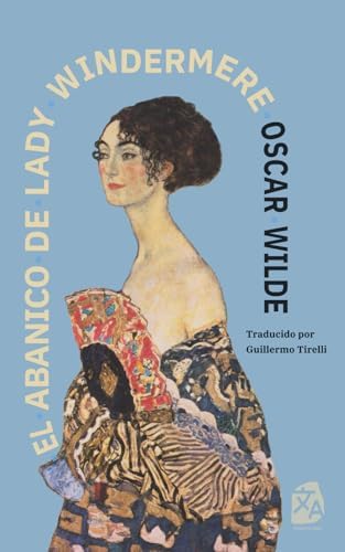 El abanico de Lady Windermere: Nueva traducción al español: 54 (Clásicos en español)
