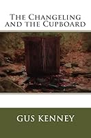 The Changeling and The Cupboard (The Complications of Being Lucy Book 1) 1508851840 Book Cover