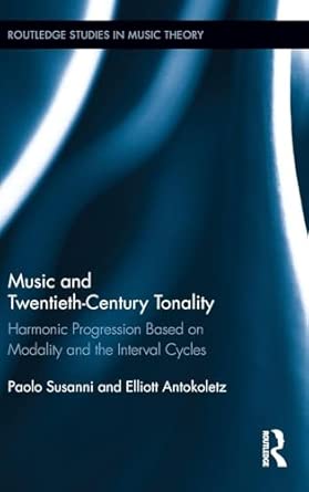 Music and Twentieth-Century Tonality: Harmonic Progression Based on Modality and the Interval Cycles book cover