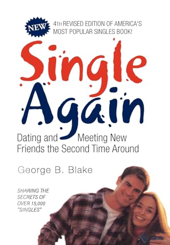 Single Again: Dating and Meeting New Friends the Second Time Around