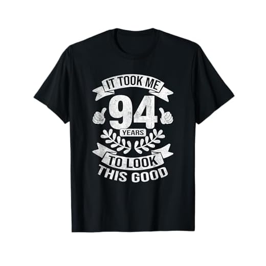 Me tomó 94 años lucir este buen cumpleaños 94 Camiseta