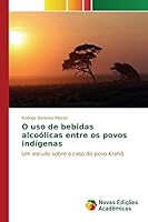 O uso de bebidas alcoólicas entre os povos indígenas 3639833988 Book Cover