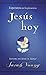 Jes&Atilde;&ordm;s hoy: Esperanza en Su presencia (Jesus Today) (Spanish Edition)