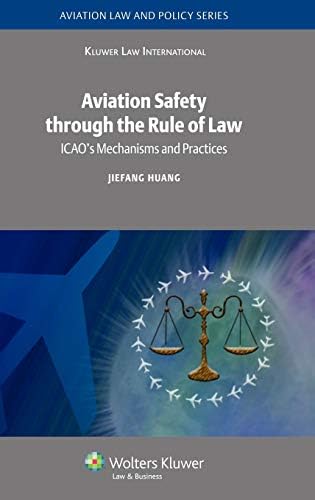 Aviation Safety Through the Rule of Law (Aviation Law and Policy Series, 5)