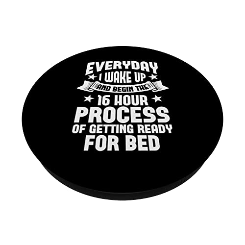 The Sixteen Hour Process Of Getting Ready For Bed PopSockets Swappable PopGrip, Black - Image 2