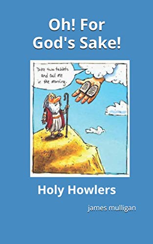 Oh! For God's Sake!: Holy Howlers