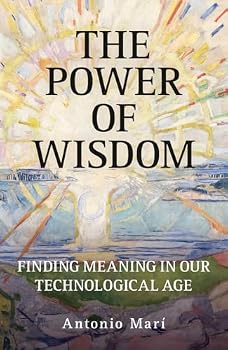 Paperback The Power of Wisdom: Finding Meaning in Our Technological Age Book