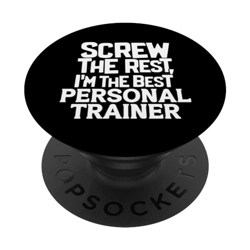 Funny Screw the Rest I'm the Best Personal Trainer PopSockets PopGrip Intercambiable