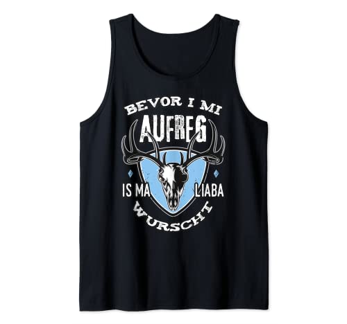 Bevor i mi aufreg.. Bayern Bayrischer Dialekt Spruch Bavaria Tank Top