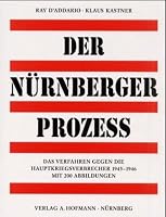 Der Nürnberger Prozess: Das Verfahren gegen die Hauptkriegsverbrecher 1945-1946 3871911933 Book Cover
