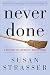 Never Done: A History of American Housework