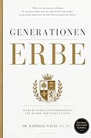 GENERATIONENERBE - Warum Familienunternehmen die wahre Wirtschaft sind (German Edition) 3912703558 Book Cover