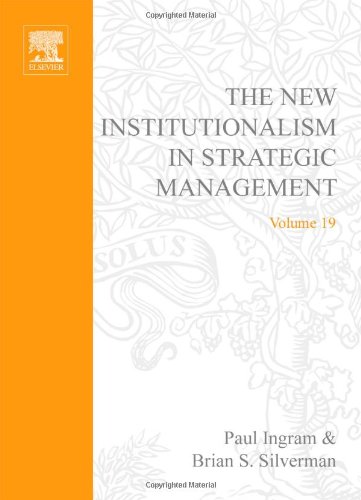 The New Institutionalism in Strategic Management (Advances in Strategic Management)