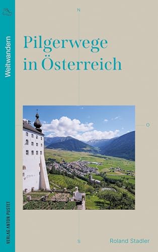 Pilgerwege in Österreich: Mit großem Österreich-Faltplan und Hinweisen auf Radpilgerwege