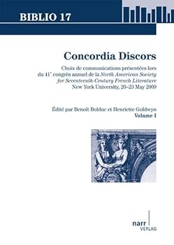 Paperback Concordia Discors I: Choix de communications présentées lors du 41e congrès annuel de la North American Society for Seventeenth-Century French LiteratureNew York University, 20-23 mai 2009 [French] Book