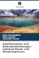 Satellitendaten und Bodenbeobachtungen während Staub- und Windereignissen (German Edition) 6208928516 Book Cover