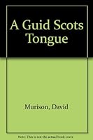 The guid Scots tongue (Scottish connection) 0851581218 Book Cover