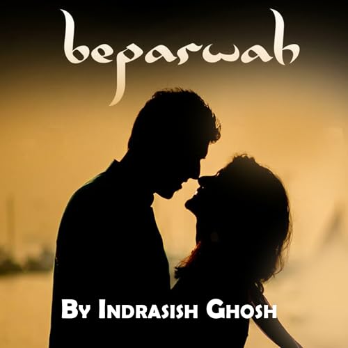Beparwah By Indrasish Ghosh cover art