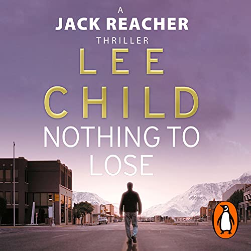Nothing to Lose Jack Reacher, Book 12 (Audio Download) Lee Child