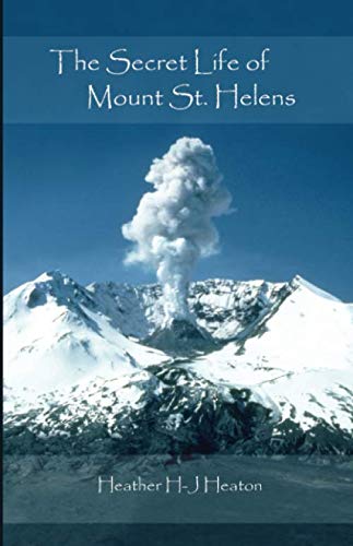 The Secret Life of Mount St. Helens (The Secret Life Series)