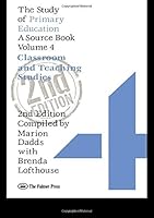 The Study Of Primary Education: A Source Book: Classroom And Teaching Studies (Study of Primary Education) 1850007381 Book Cover