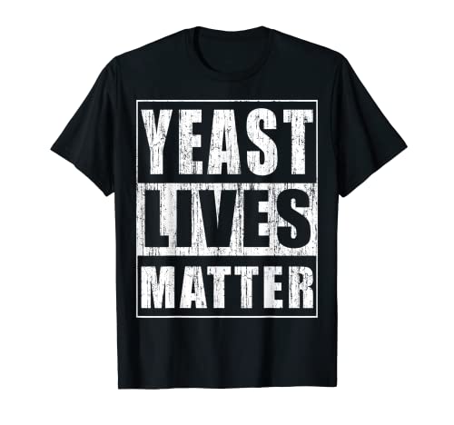 Yeast Lives Matter Funny Craft Beer Lover Regalo Camiseta