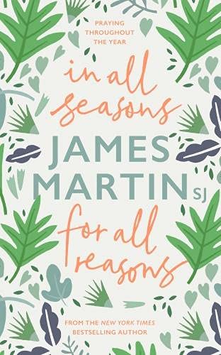 In All Seasons, For All Reasons: Praying