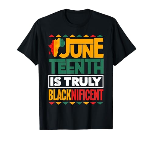 Black history month juneteenth is truly blacknificent t-shirt